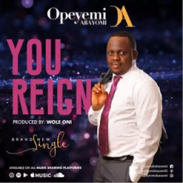 Opeyemi Abayomi - You Reign